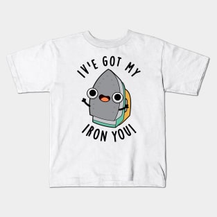 I've Got My Iron You Funny Appliance Pun Kids T-Shirt